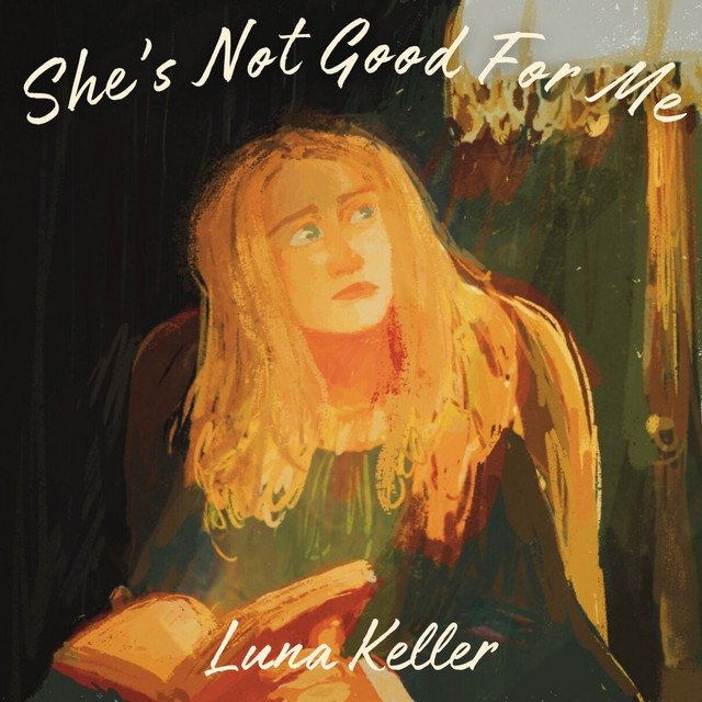Luna Keller She's Not Good For Me song cover